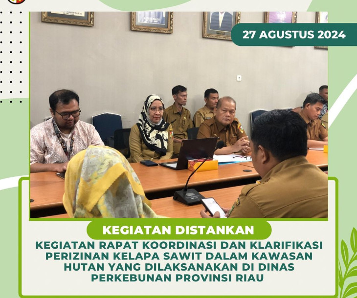 Rapat Koordinasi dan Klarifikasi Data Perizinan Kelapa Sawit dalam Kawasan Hutan