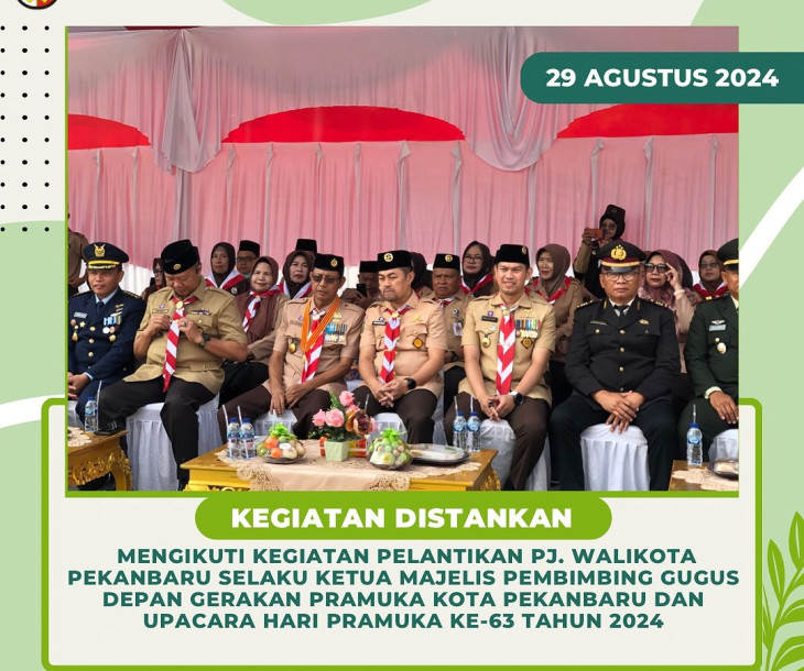 Pelantikan Pj. Walikota Pekanbaru Selaku Ketua Majelis Pembimbing Gugus Depan Gerakan Pramuka Kota Pekanbaru dan Upacara Hari Pramuka Ke-63 Tahun 2024