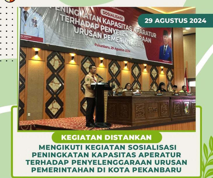 Sosialisasi Peningkatan Kapasitas Aperatur Terhadap Penyelenggaraan Urusan Pemerintahan di Kota Pekanbaru