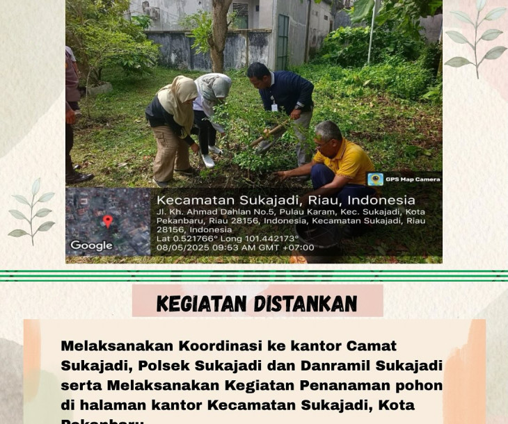 Koordinasi ke kantor Camat Sukajadi, Polsek Sukajadi dan Danramil Sukajadi serta Melaksanakan Kegiatan Penanaman pohon di halaman kantor Kecamatan Sukajadi