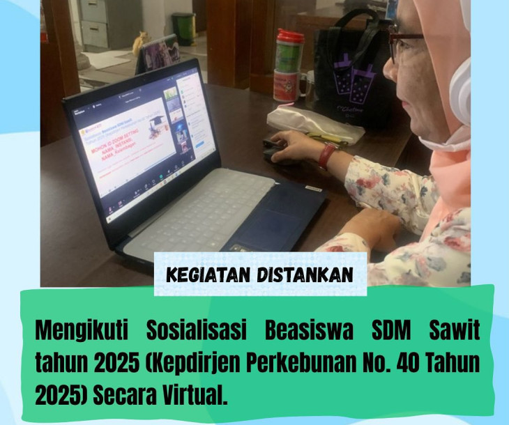Mengikuti Sosialisasi Beasiswa SDM Sawit tahun 2025 (Kepdirjen Perkebunan No. 40 Tahun 2025) Secara Virtual