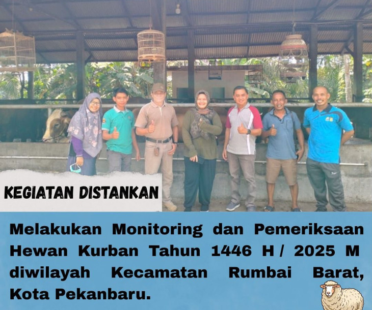 Monitoring dan Pemeriksaan Hewan Kurban Tahun 1446 H / 2025 M diwilayah Kecamatan Rumbai Barat, Kota Pekanbaru