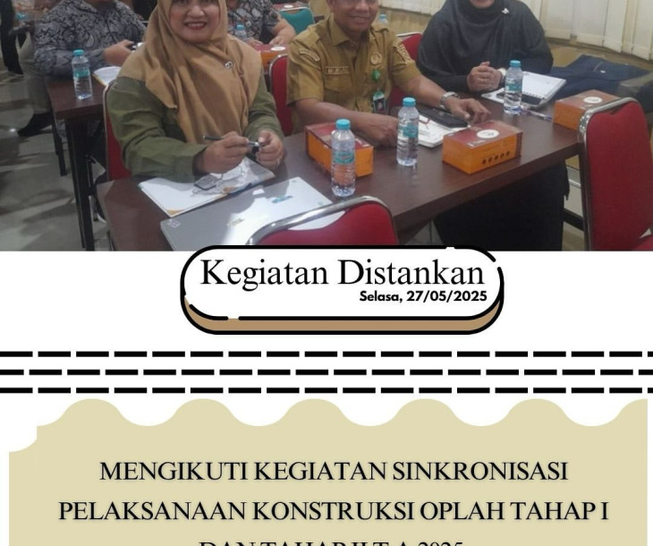 Sinkronisasi Pelaksanaan Konstruksi OPLAH tahap I dan tahap II T.A 2025