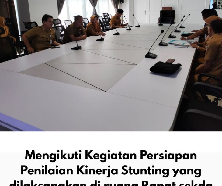 Persiapan Penilaian Kinerja Stunting yang dilaksanakan di ruang Rapat sekda Perkantoran Tenayan Raya