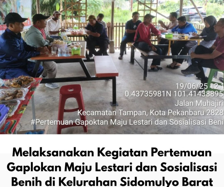Pertemuan Gaplokan Maju Lestari dan Sosialisasi Benih di Kelurahan Sidomulyo Barat Kecamatan Tuah Madani, Kota Pekanbaru