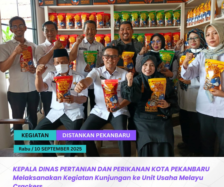 Kunjungan Kepala Dinas Pertanian dan Perikanan Kota Pekanbaru ke Unit Usaha Melayu Crackers