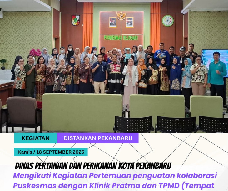 Pertemuan Penguatan Kolaborasi bersama Klinik Pratama dan Tempat Praktek Mandiri Dokter (TPMD) di wilayah kerja Kecamatan Tenayan Raya