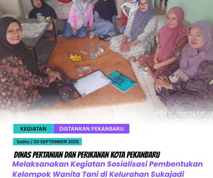 SOSIALISASI PEMBENTUKAN KELOMPOK WANITA TANI (KWT) - KELURAHAN SUKAJADI