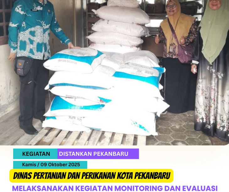 Monitoring & Evaluasi Penyaluran Pupuk Bersubsidi Kota Pekanbaru