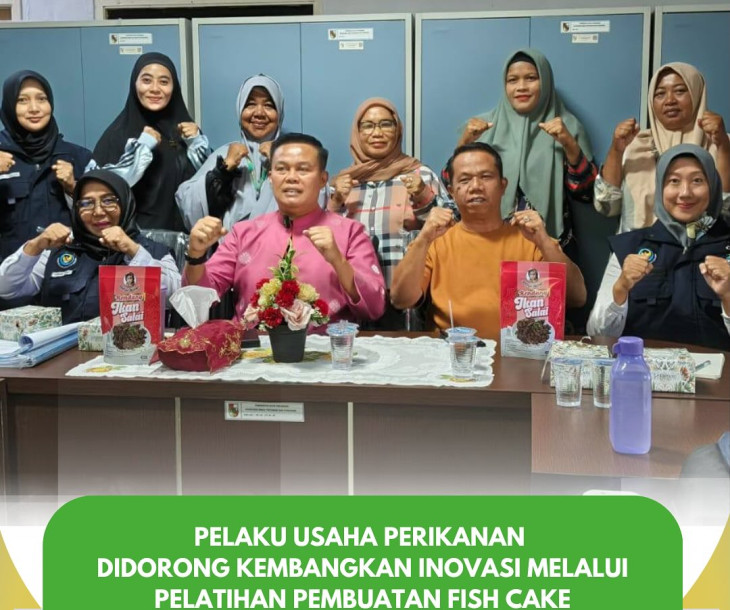 PELATIHAN PEMBUATAN FISH CAKE UNTUK PELAKU USAHA PERIKANAN