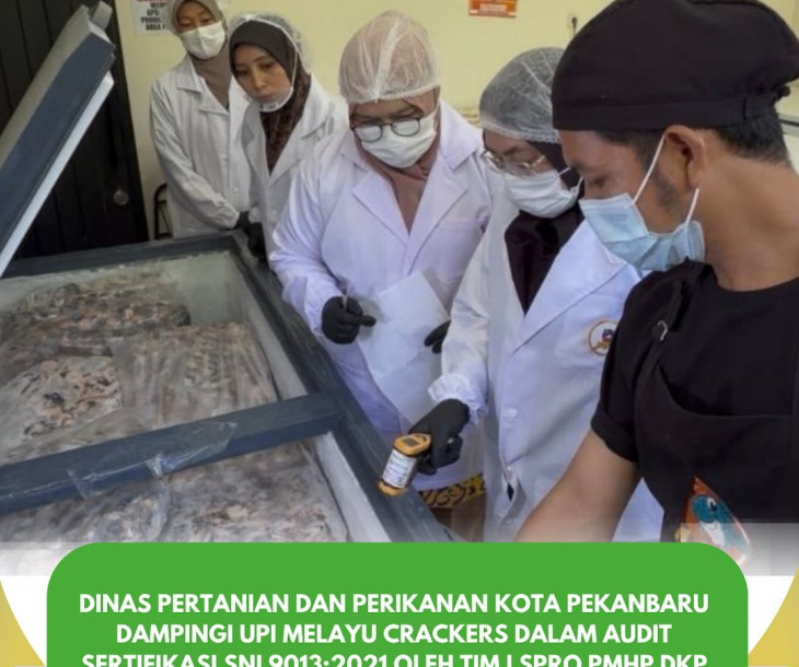 Mendampingi UPI Melayu Crackers dalam Audit Sertifikasi SNI 9013:2021