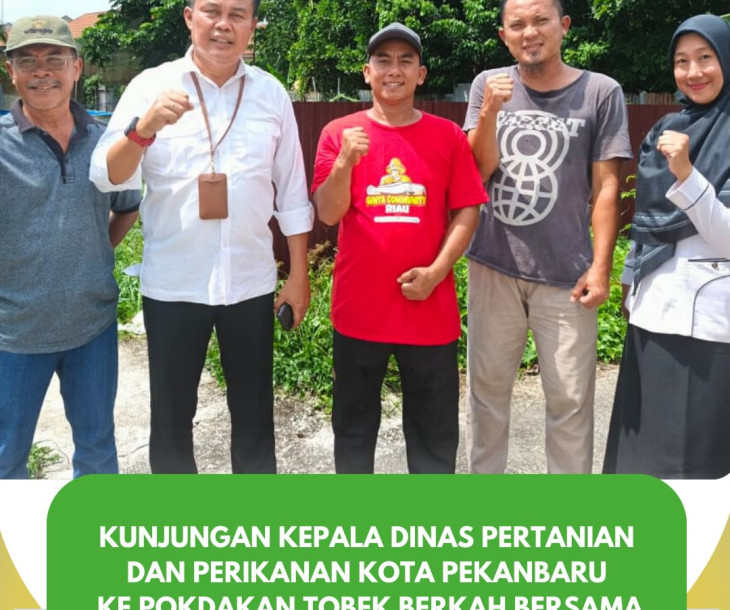 Kunjungan Kepala Dinas Pertanian dan Perikanan Kota Pekanbaru ke Pokdakan Tobek Berkah Bersama