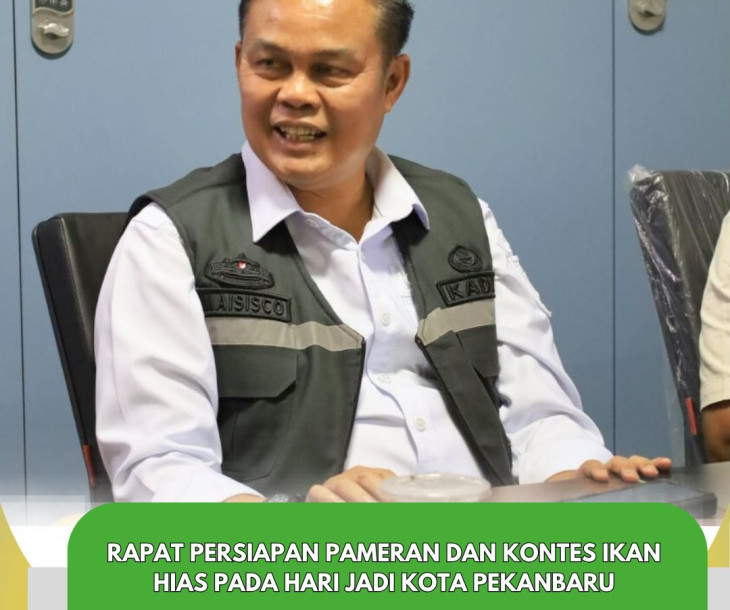 Rapat Persiapan Pameran dan Kontes Ikan Hias Hari Jadi Kota Pekanbaru