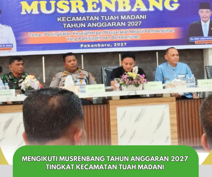 Musrenbang Tahun Anggaran 2027 Tingkat Kecamatan Tuah Madani