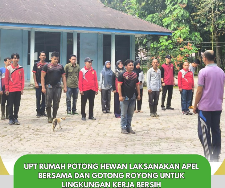 Apel Bersama dan Gotong Royong di UPT Rumah Potong Hewan