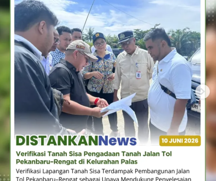 Verifikasi tanah sisa di Kelurahan Palas dalam rangka pengadaan tanah pembangunan Jalan Tol Pekanbaru–Rengat
